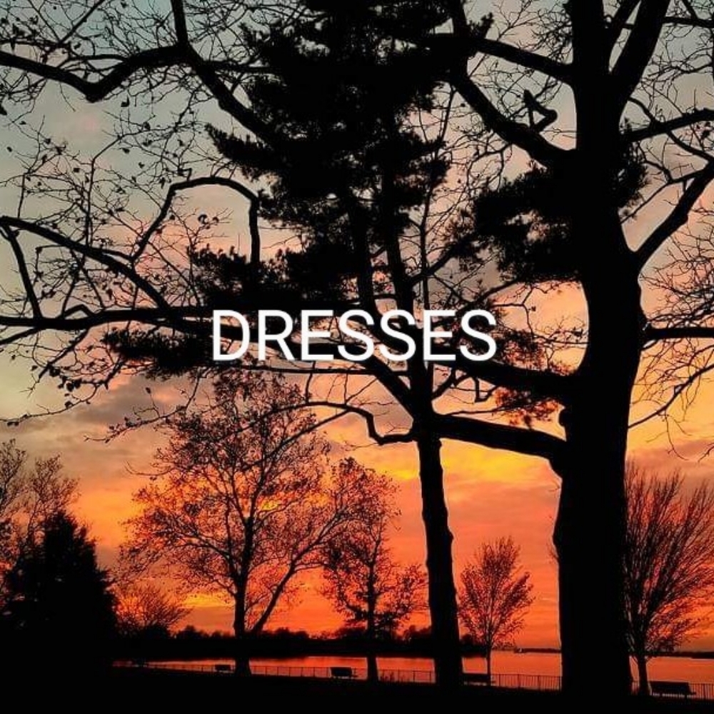 DRESSES